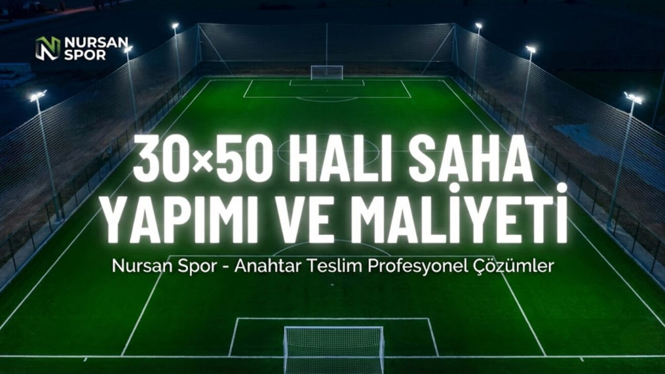 30×50 Halı Saha Yapımı ve Maliyeti